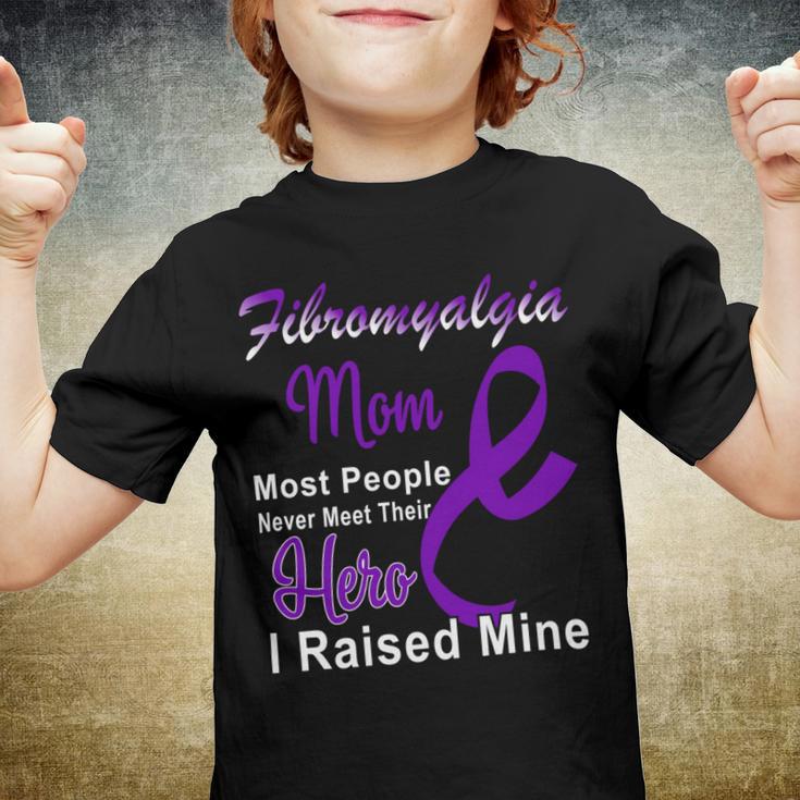 Fibromyalgia Mom Most People Never Meet Their Hero I Raised Mine Purple Ribbon Fibromyalgia Fibromyalgia Awareness Youth T-shirt