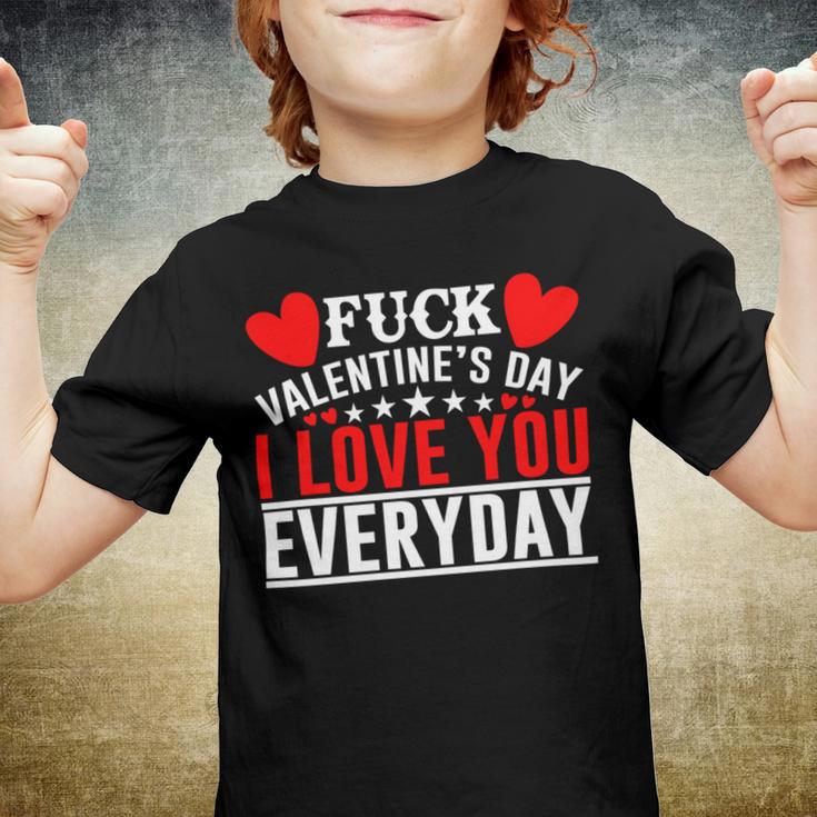 Fk Valentines Day I Love You Every Day Youth T-shirt