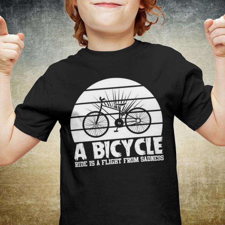 Funny Bicycle I Ride Fun Hobby Race Quote A Bicycle Ride Is A Flight From Sadness Youth T-shirt