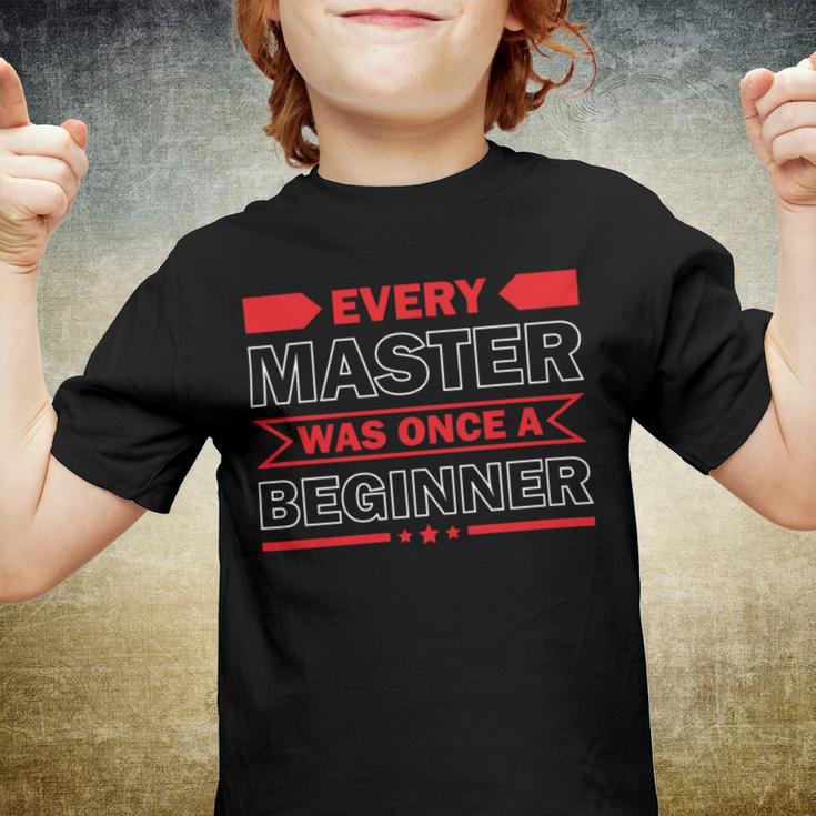 Funny Every Master Was Once A Beginner Youth T-shirt