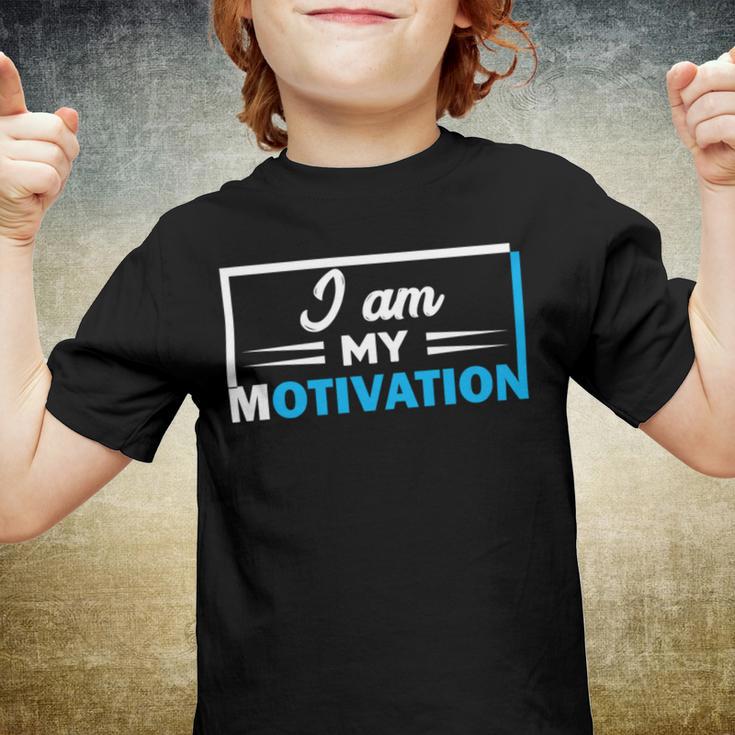 Funny I Am My Motivation Motivational Youth T-shirt