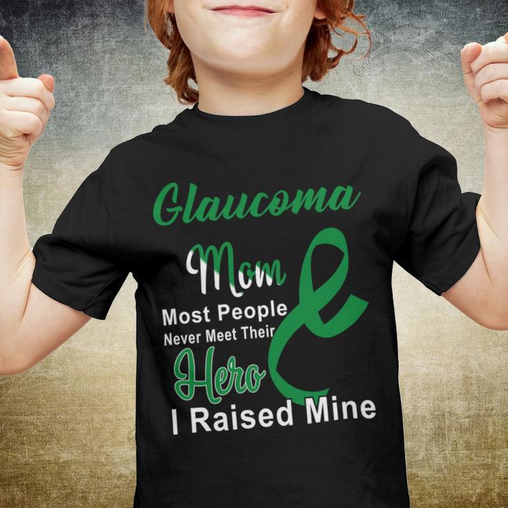 Glaucoma Mom Most People Never Meet Their Hero I Raised Mine Green Ribbon Glaucoma Glaucoma Awareness Youth T-shirt