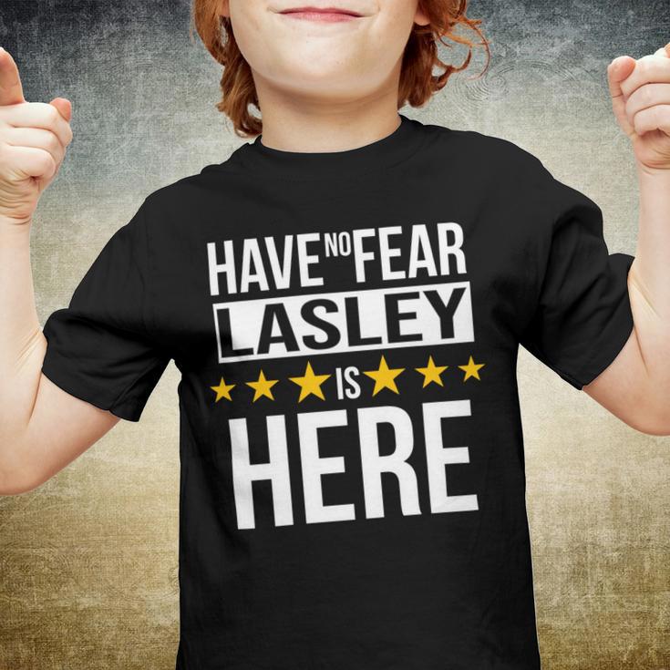 Have No Fear Lasley Is Here Name Youth T-shirt