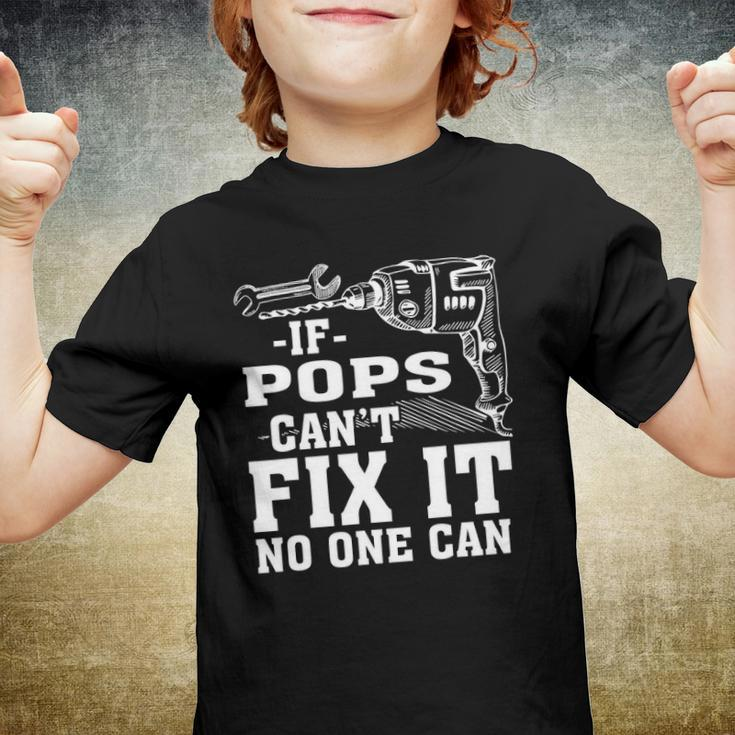 If Pops Cant Fix It No One Can Youth T-shirt