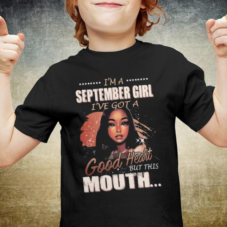 Im A September Girl Ive Got A Good Heart But This Mouth Youth T-shirt