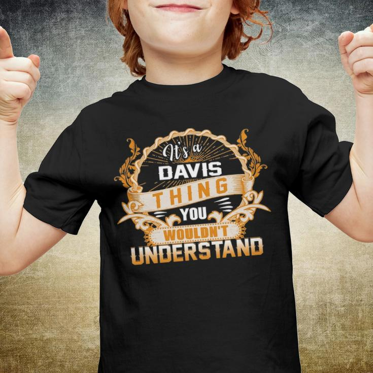 Its A Davis Thing You Wouldnt UnderstandShirt Davis Shirt For Davis Youth T-shirt