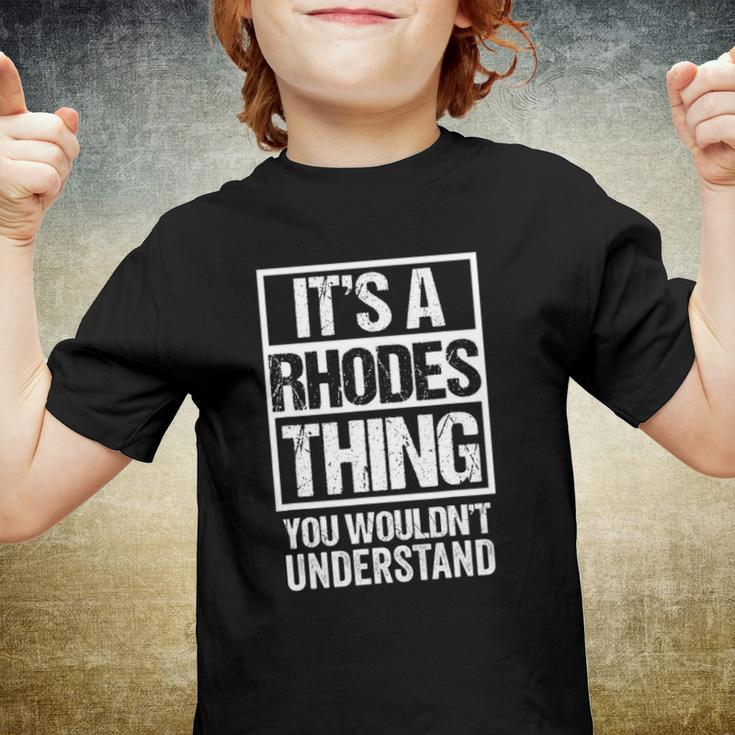 Its A Rhodes Thing You Wouldnt Understand Surname Name Youth T-shirt