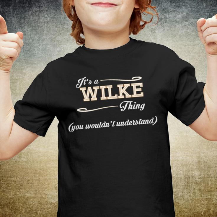 Its A Wilke Thing You Wouldnt UnderstandShirt Wilke Shirt For Wilke Youth T-shirt