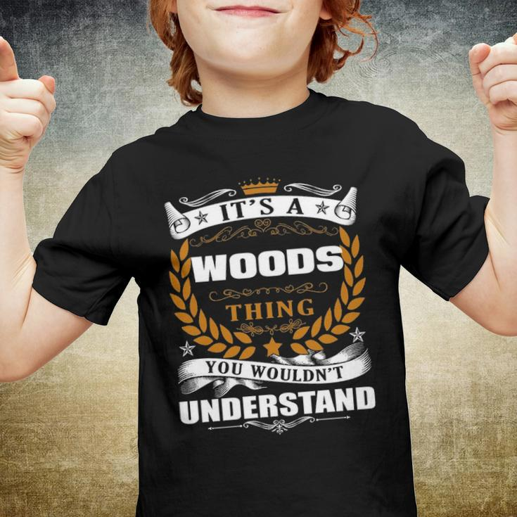 Its A Woods Thing You Wouldnt UnderstandShirt Woods Shirt For Woods Youth T-shirt