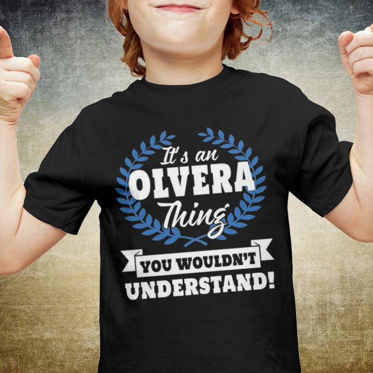 Its An Olvera Thing You Wouldnt UnderstandShirt Olvera Shirt For Olvera A Youth T-shirt