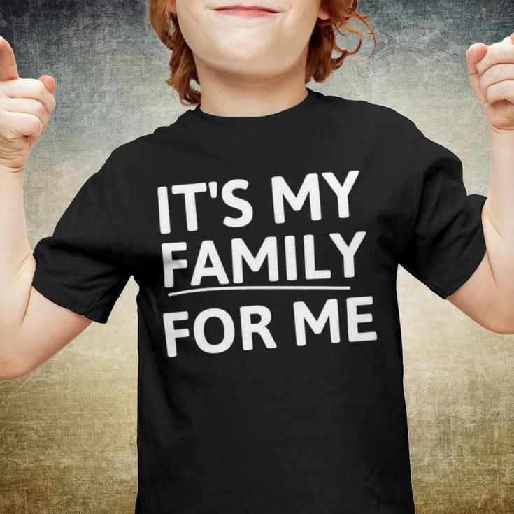 Its My Family For Me Youth T-shirt