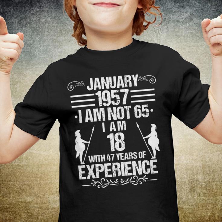 January 1957 I Am Not 65 I Am 18 With 47 Years Of Experience Youth T-shirt