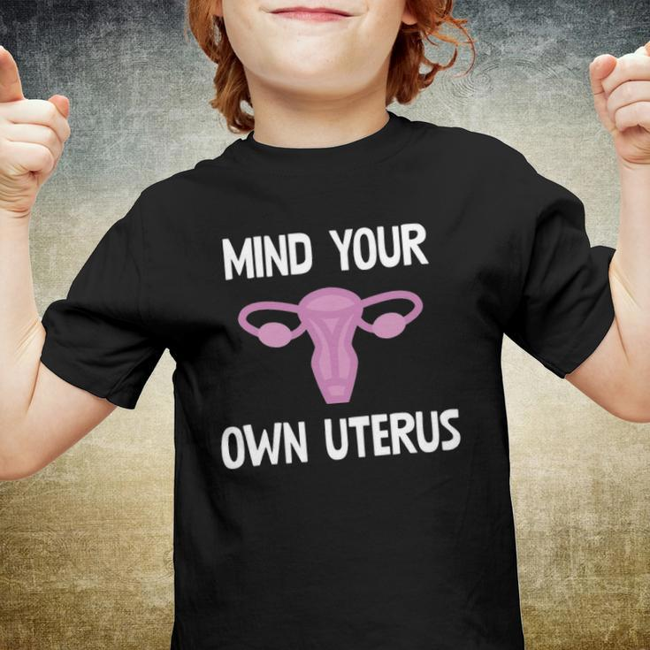 Mind Your Own Uterus Reproductive Rights Feminist Youth T-shirt
