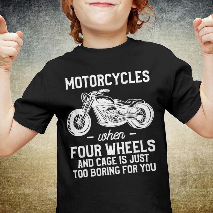 Motorcycles When Four Wheels Cage Is 461 Shirt Youth T-shirt