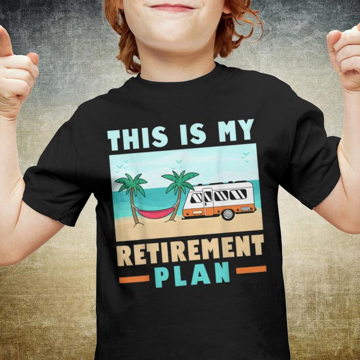 Motorhome Rv Camping Camper This Is My Retirement Plan V2 Youth T-shirt