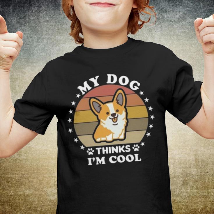 My Dog Thinks Im Cool 845 Trending Shirt Youth T-shirt