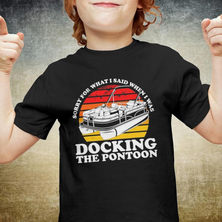 Sorry For What I Said While I Was Docking The Pontoon Youth T-shirt