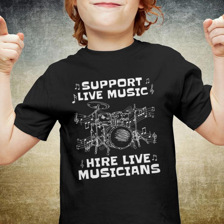 Support Live Music Hire Live Musicians Drummer Gift Youth T-shirt