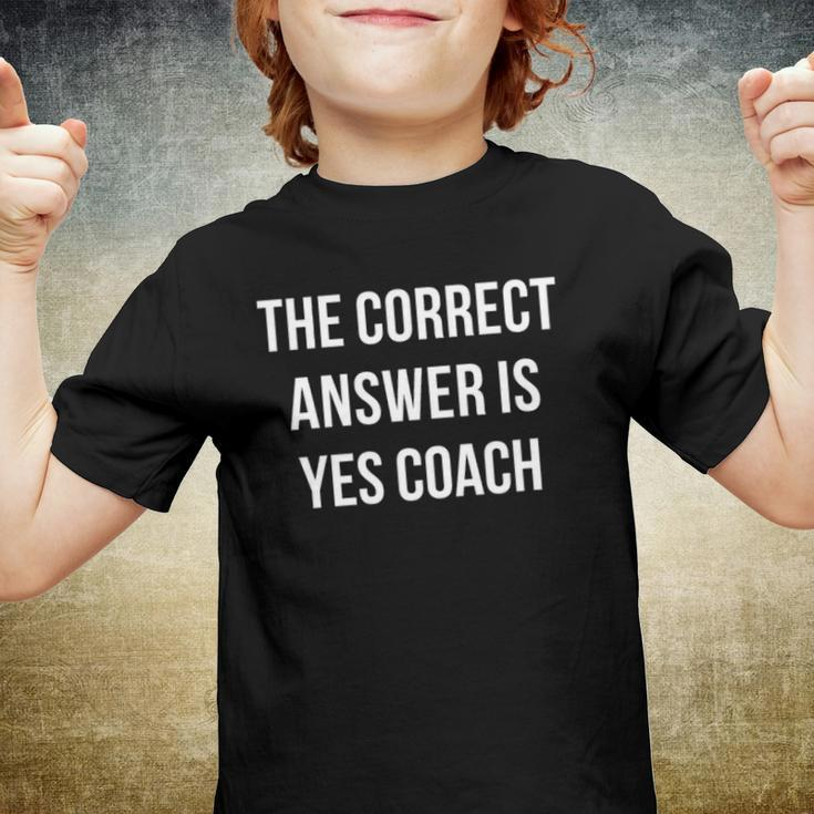 The Correct Answer Is Yes Coach Youth T-shirt