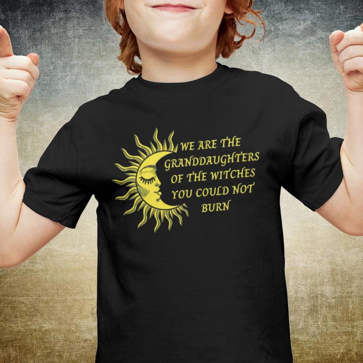 We Are The Granddaughters Of The Witches You Could Not Burn 204 Shirt Youth T-shirt