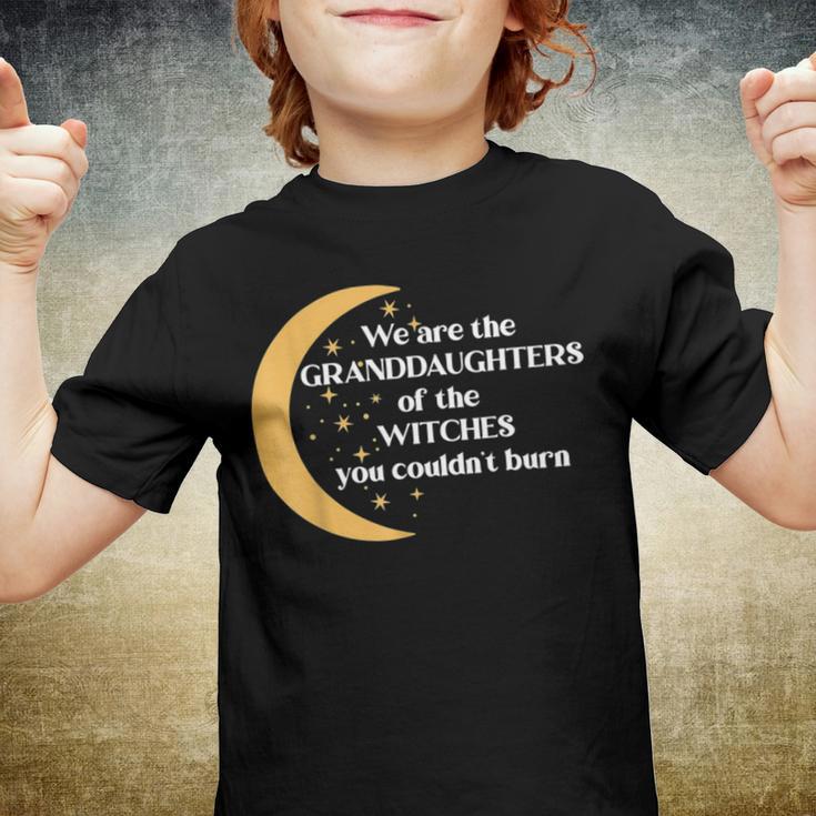 We Are The Granddaughters Of The Witches You Could Not Burn 205 Shirt Youth T-shirt