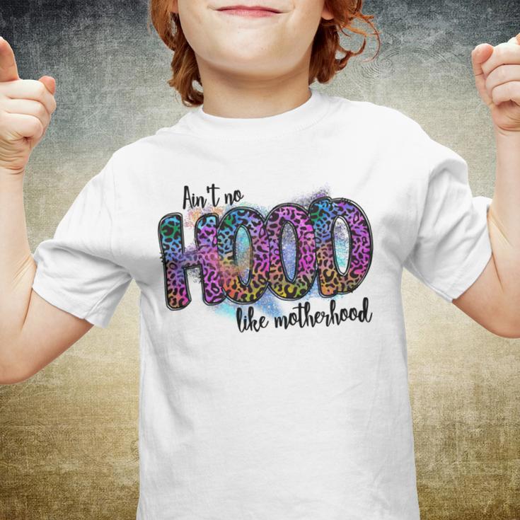 Aint No Hood Like Motherhood Graphic Design Youth T-shirt