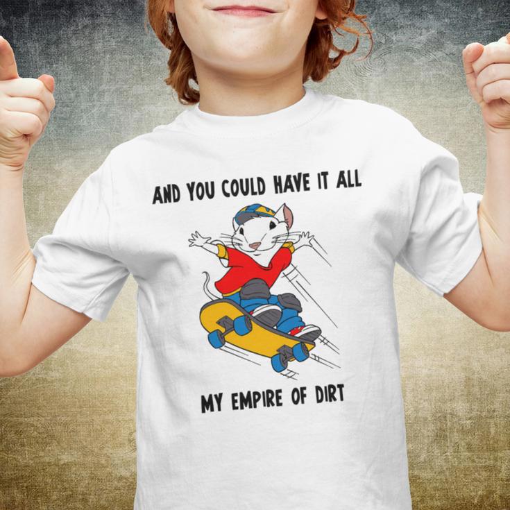 And You Could Have It All My Empire Of Dirt Youth T-shirt