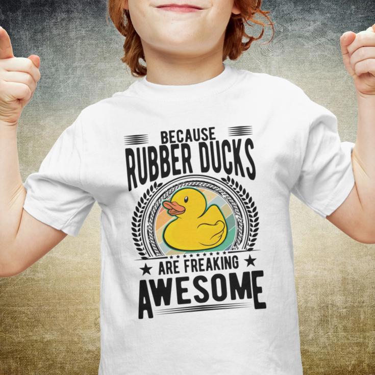 Because Rubber Ducks Are Freaking Awesome Youth T-shirt