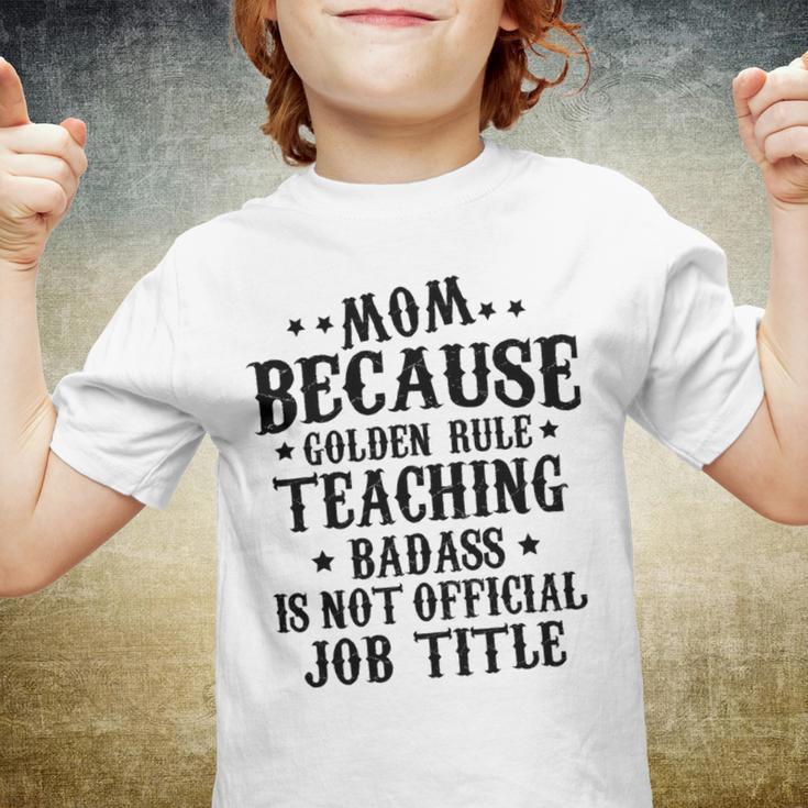 Because Teaching Badass Is Not Official Job Title Youth T-shirt