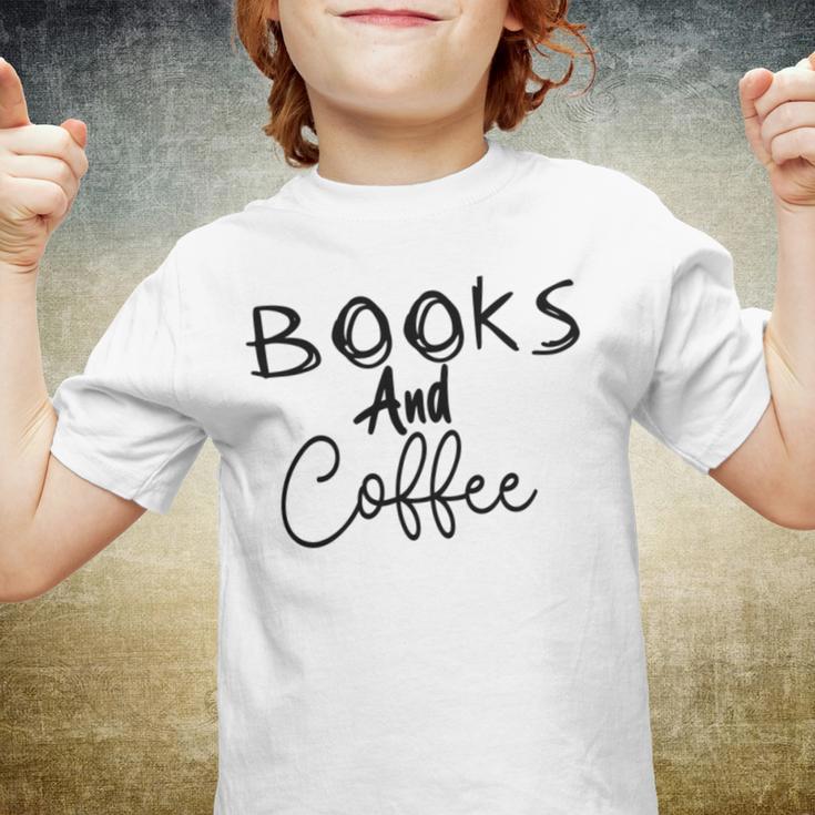 Books And Coffee Books Lover Tee Coffee Lover Gift For Books Lover Gift For Coffee Lover Book Readers Gift Youth T-shirt