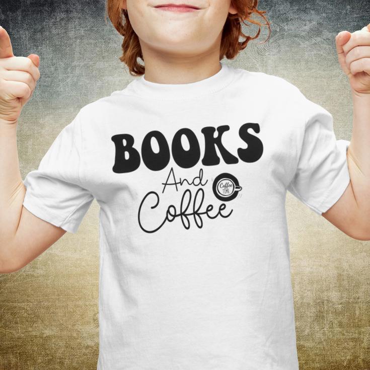 Books And Coffee Books Lover Tee Coffee Lover Gift For Books Lover Gift For Coffee Lover Books And Coffee Tee Youth T-shirt