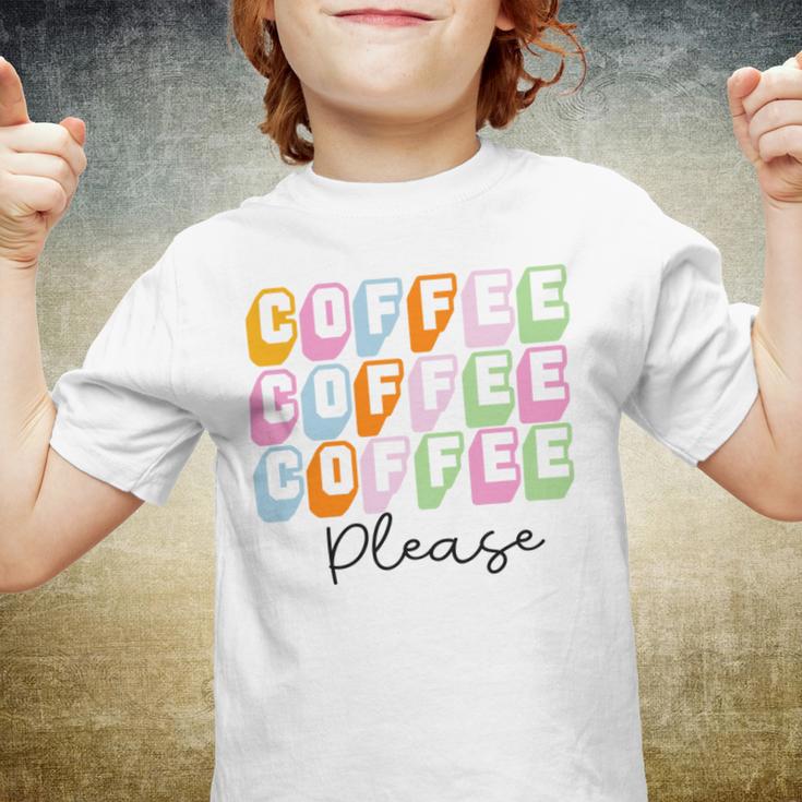 Coffee Please Coffee Lover Tee Gift For Coffee Lover Caffeine Addict Youth T-shirt