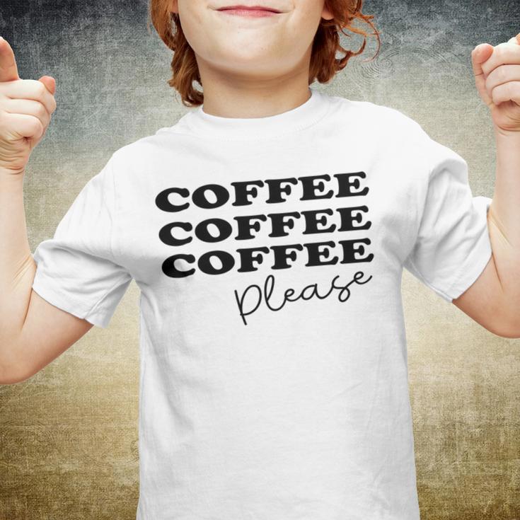 Coffee Please Coffee Lover Tee Gift For Coffee Lover For Coffee Lover Youth T-shirt