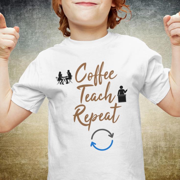 Coffee Teach Repeat Cute Coffee Lover Teacher Quote Youth T-shirt