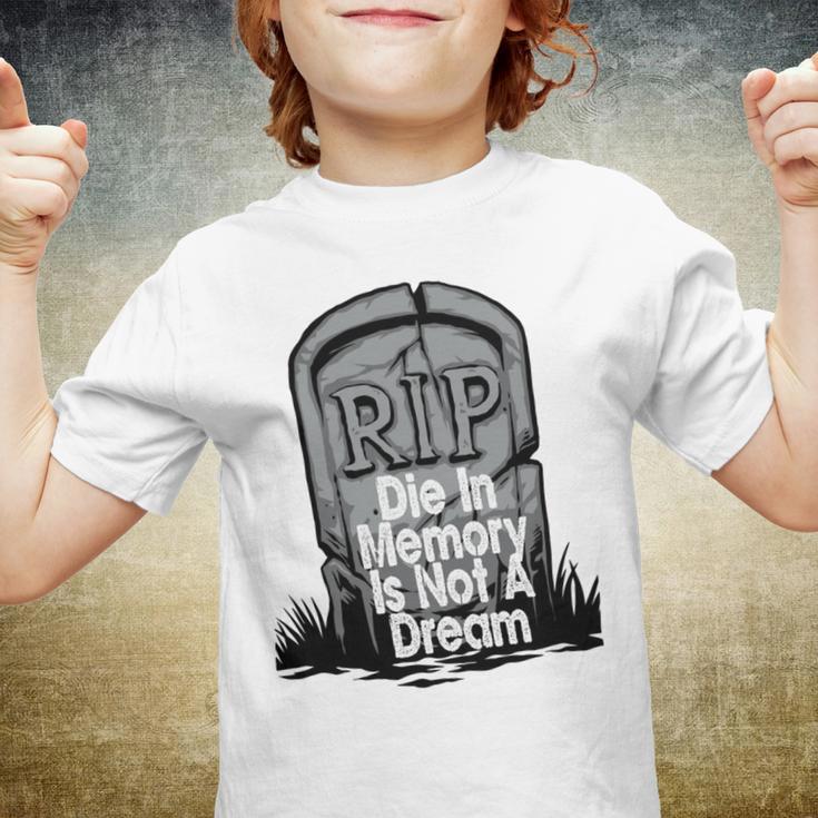 Die With Memories Not Dreams Youth T-shirt