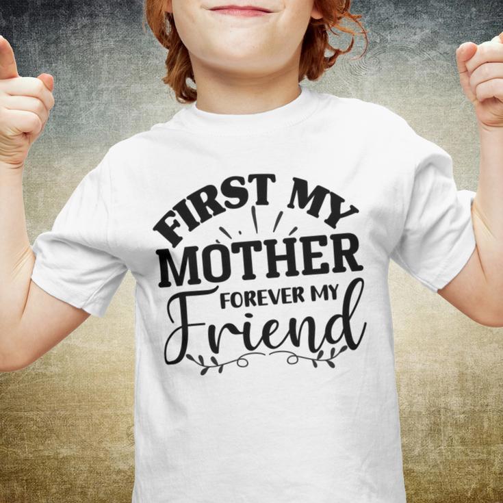 First My Mother Forever My Friend 735 Trending Shirt Youth T-shirt