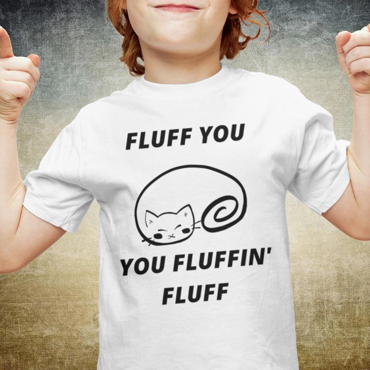 Fluff You You Fluffin Fluff Rude Cat V2 Youth T-shirt