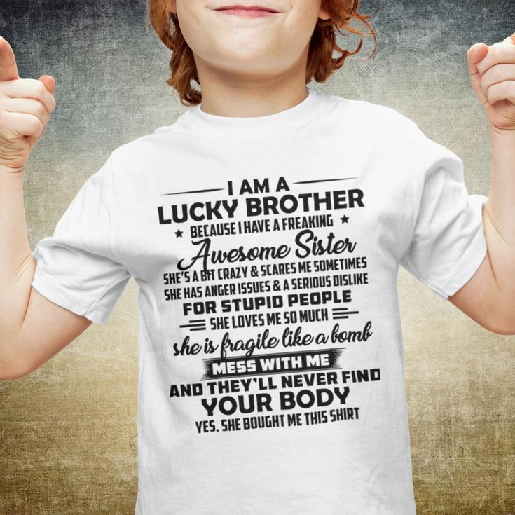 Funny For Brother From Sister I Am A Lucky Brother Youth T-shirt