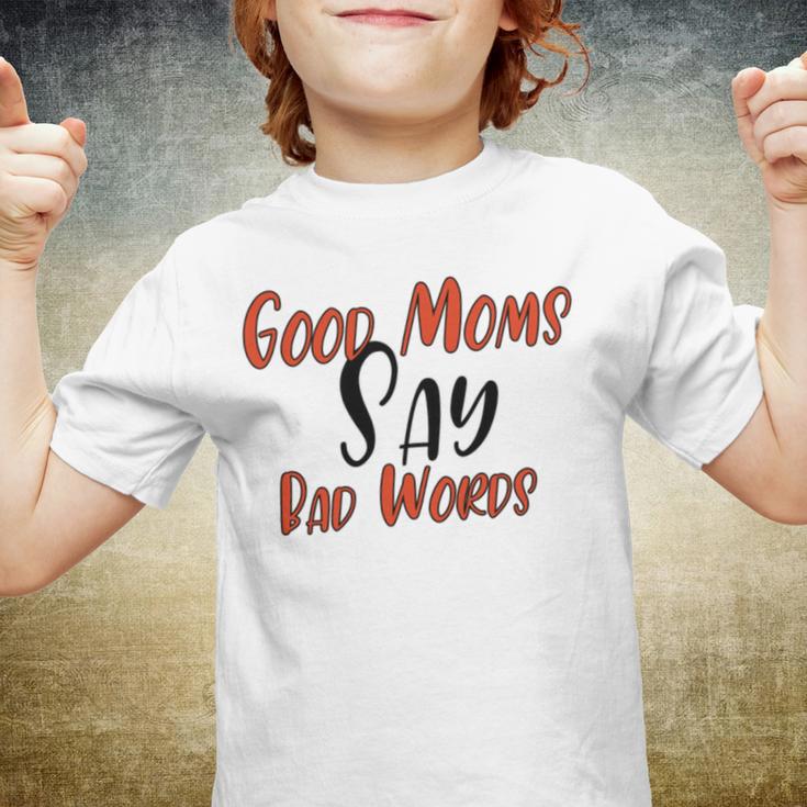 Good Moms Say Bad Words Funny Youth T-shirt