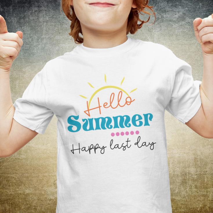 Happy Last Day Hello Summer Teachers Gifts Teacher Lover Summer Gift V2 Youth T-shirt