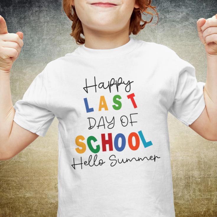 Happy Last Day Of School Hello Summer Happy Last Day Of School Hello Summer Students And Teachers Gift For Students Teachers Gifts Teacher Lover Summer Gift V2 Youth T-shirt