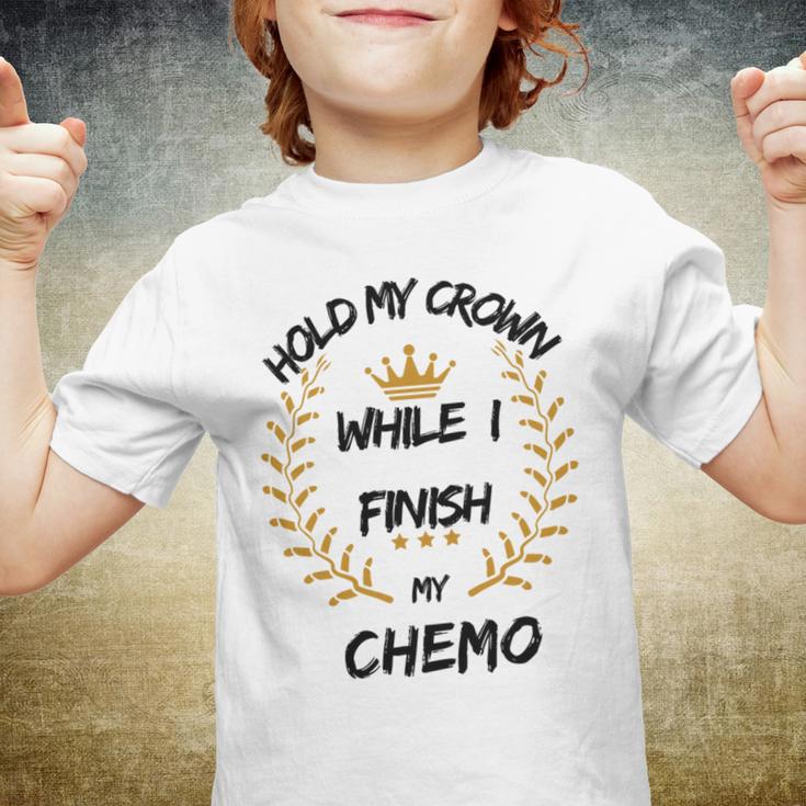 Hold My Crown While I Finish My Chemo V6 Youth T-shirt