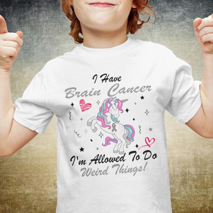 I Have Brain Cancer Im Allowed To Do Weird Things Unicorn Grey Ribbon Brain Cancer Brain Cancer Awareness Youth T-shirt