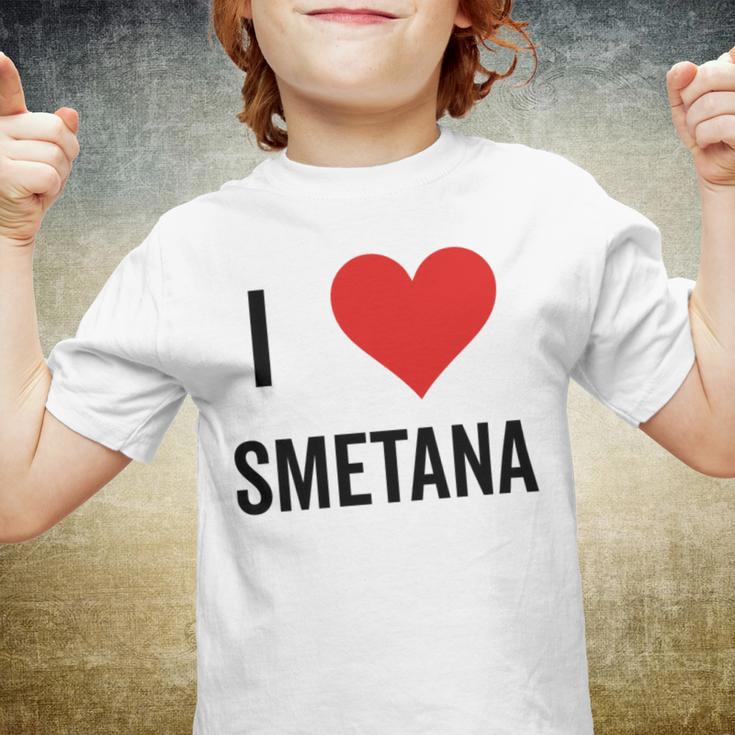 I Heart Smetana The Smetana Man I Love Smetana Youth T-shirt