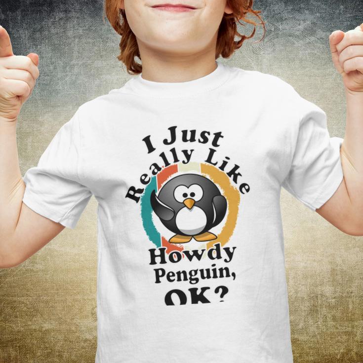 I Really Like Howdy Penguin Ok Youth T-shirt