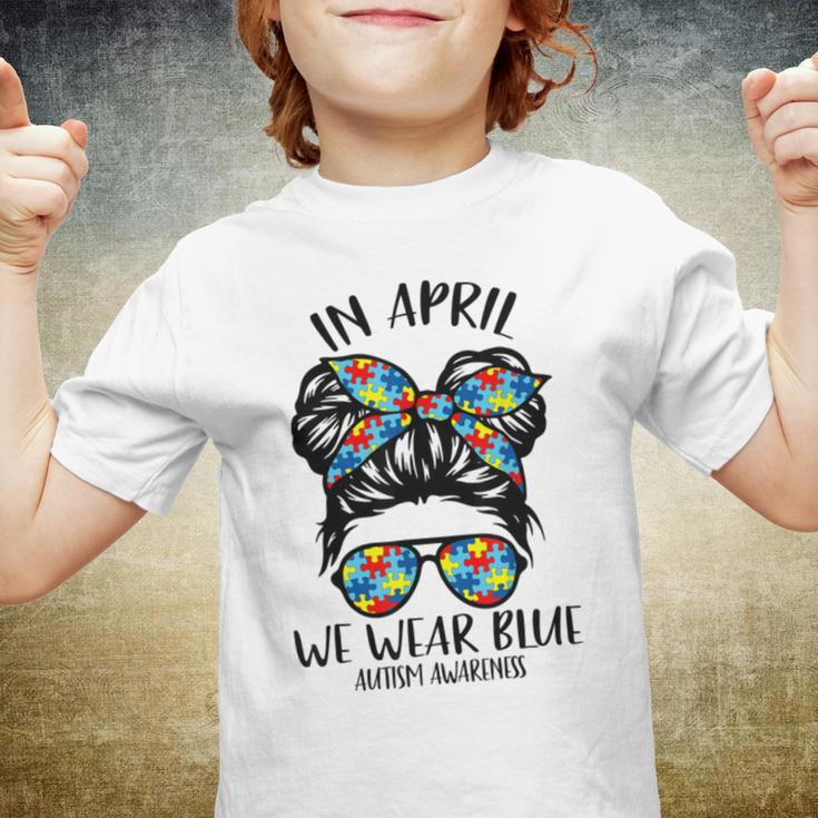 In April We Wear Blue Autism Awareness Month Youth T-shirt