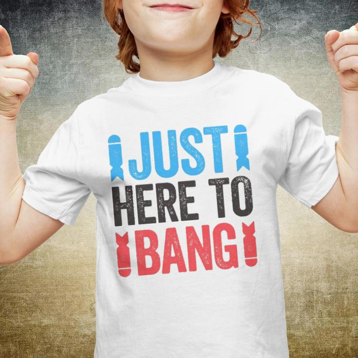 Just Here To Bang 4Th Of July Gift Youth T-shirt