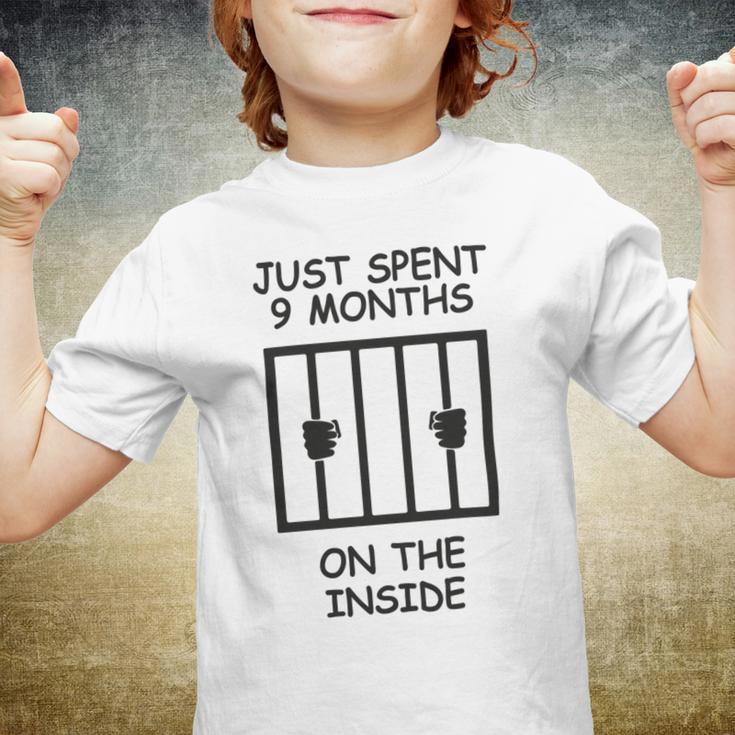 Just Spent 9 Months On The Inside Funny Baby Gift Funny Pregnancy Gift Funny Baby Shower Gift Youth T-shirt