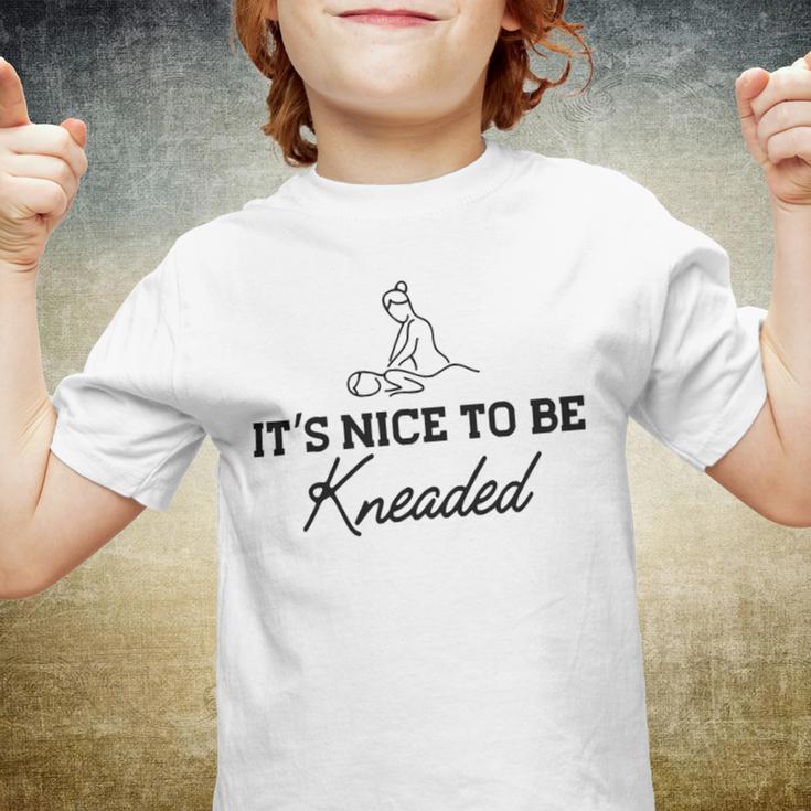 Massage Therapy - Its Nice To Be Kneaded B Youth T-shirt