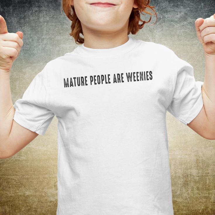 Mature People Are Weenies Youth T-shirt